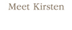 Meet Kirsten